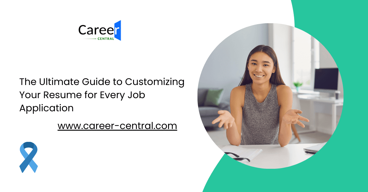 The Ultimate Guide to Customizing Your Resume for Every Job Application